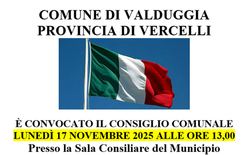 Convocazione Consiglio Comunale lunedì 17 novembre 2025 ore 13,00 presso la Sala Consiliare del Municipio di Valduggia